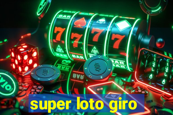 super loto giro